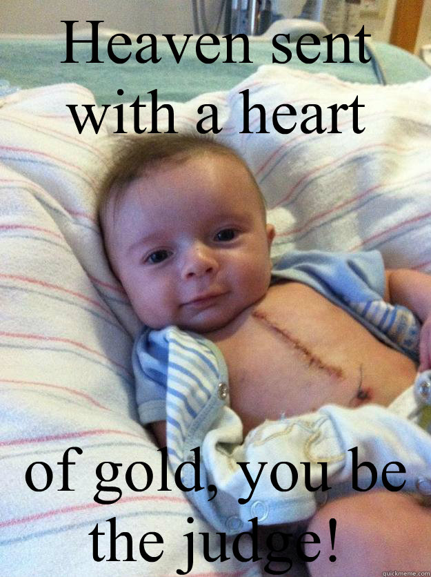 heaven sent with a heart of gold you be the judge - Ridiculously Goodlooking Surgery Baby