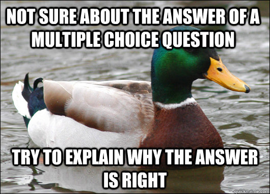 not sure about the answer of a multiple choice question try - Actual Advice Mallard
