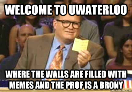 welcome to uwaterloo where the walls are filled with memes a - Whose Line