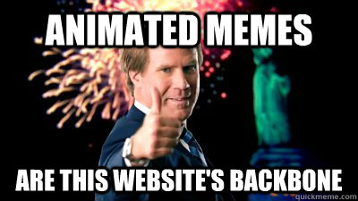 animated memes are this websites backbone -
