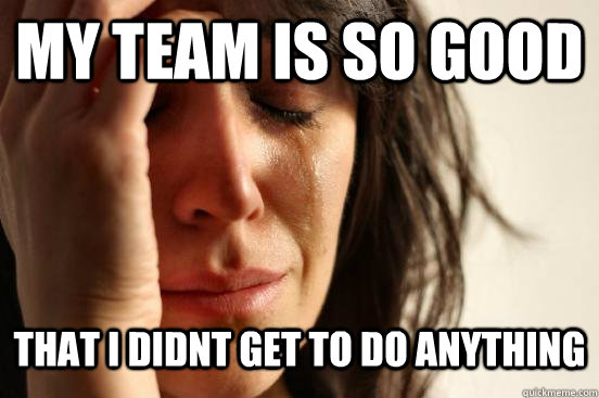 my team is so good that i didnt get to do anything - beta fwp