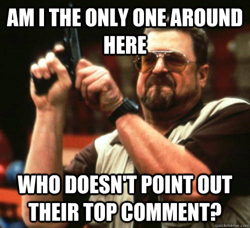 am i the only one around here who doesnt point out their to - Am I The Only One Around Here