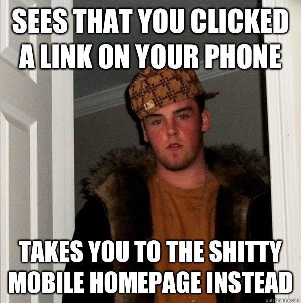 sees that you clicked a link on your phone Takes you to the - Scumbag Steve