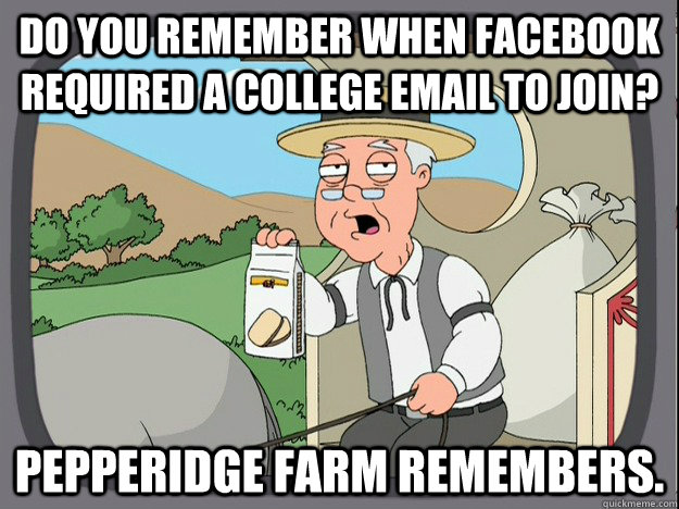 do you remember when facebook required a college email to jo - PEPPERIDGE FARM REMEMBERS kitty.