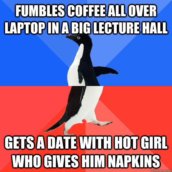 fumbles coffee all over laptop in a big lecture hall gets a - Socially Awkward Awesome Penguin