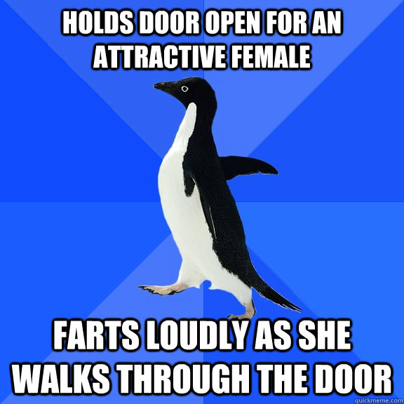 holds door open for an attractive female farts loudly as s - Socially Awkward Penguin