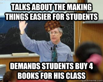 talks about the making things easier for students demands st - Scumbag Professor