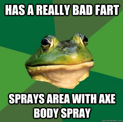 has a really bad fart sprays area with axe body spray - Foul Bachelor Frog