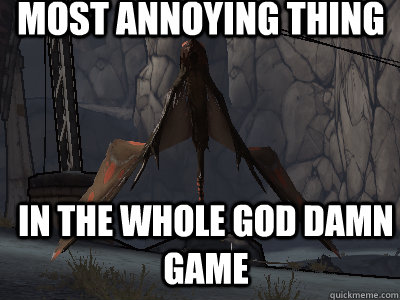 most annoying thing in the whole god damn game -