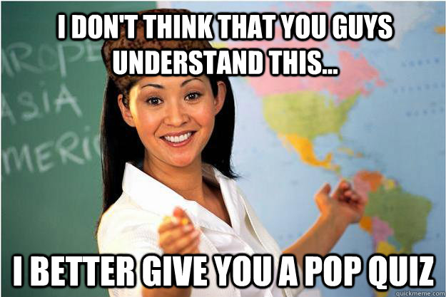 i dont think that you guys understand this i better give - Scumbag Teacher