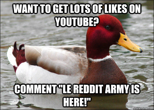 want to get lots of likes on youtube comment le reddit arm - Malicious Advice Mallard