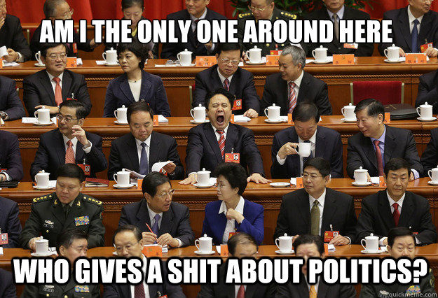 am i the only one around here who gives a shit about politic -