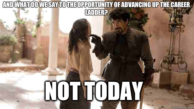 And what do we say to the opportunity of advancing up the ca - Arya not today
