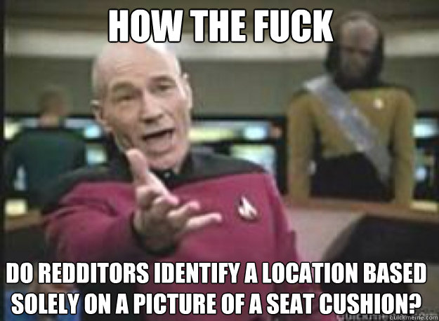 how the fuck do redditors identify a location based solely o - What the Fuck