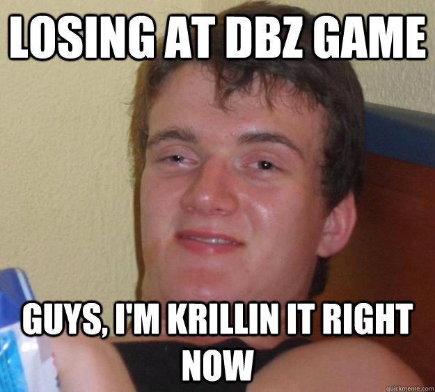 losing at dbz game guys im krillin it right now - 10 Guy