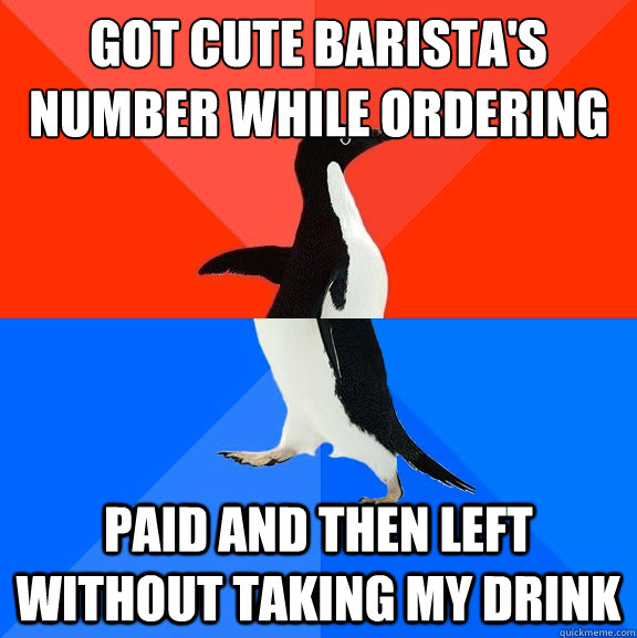 got cute baristas number while ordering paid and then left - Socially Awesome Awkward Penguin