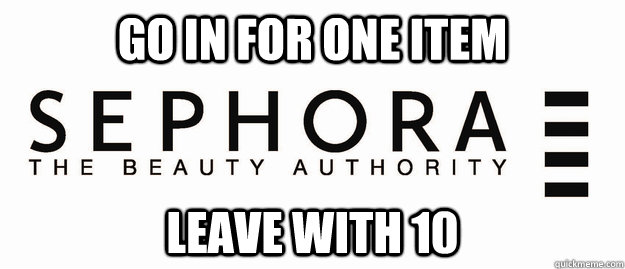 go in for one item leave with 10 -