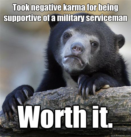 took negative karma for being supportive of a military servi - Confession Bear