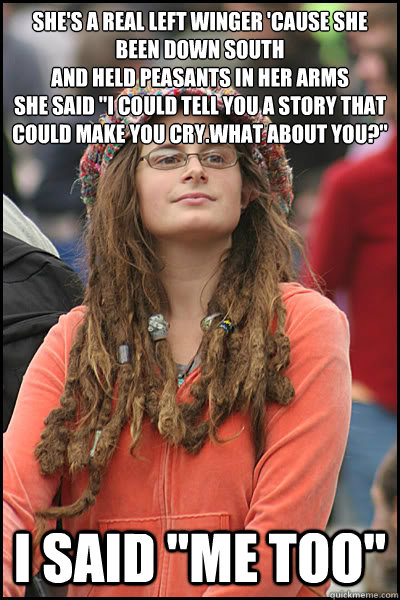 shes a real left winger cause she been down south and held - College Liberal