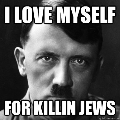 i love myself for killin jews - Joan Jett Hitler