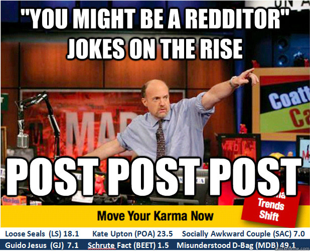 you might be a redditor jokes on the rise post post post - Jim Kramer with updated ticker
