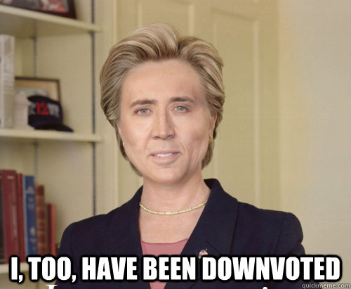 i too have been downvoted -