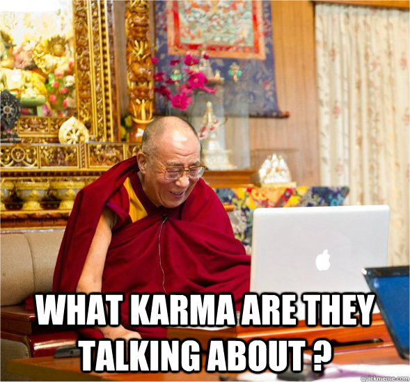 what karma are they talking about - Good Guy Dalai Lama
