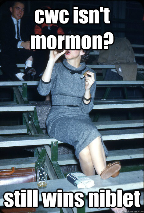 cwc isnt mormon still wins niblet -