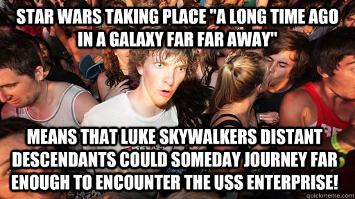 star wars taking place a long time ago in a galaxy far far - Sudden Clarity Clarence