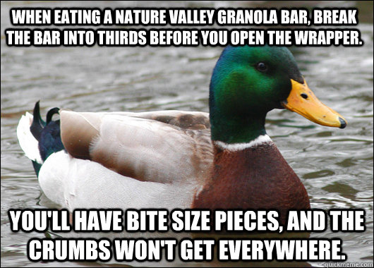 when eating a nature valley granola bar break the bar into - Actual Advice Mallard