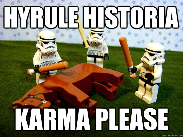 hyrule historia karma please - Beating Dead Horse Stormtroopers