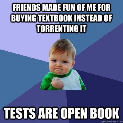 friends made fun of me for buying textbook instead of torren - Success Kid