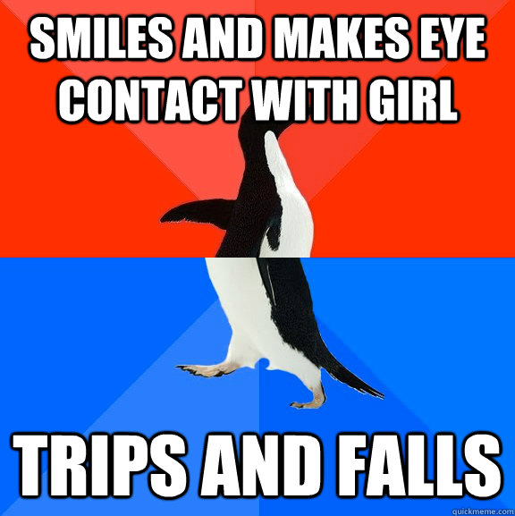 smiles and makes eye contact with girl trips and falls - Socially Awesome Awkward Penguin
