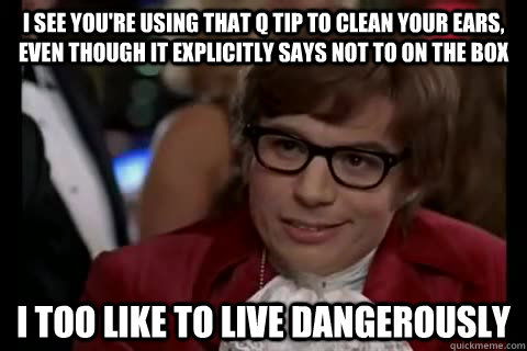 i see youre using that q tip to clean your ears even thoug - Dangerously - Austin Powers
