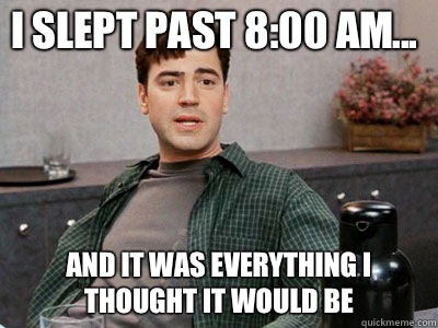 i slept past 800 AM and it was everything i thought it would - i did absolutely nothing today and it was everything i thought it would be