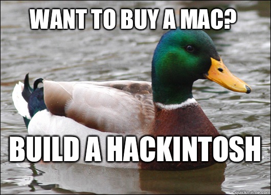 Want to buy a Mac Build a hackintosh - Actual Advice Mallard