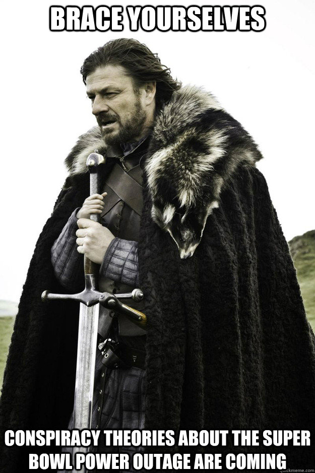 brace yourselves conspiracy theories about the super bowl po - Brace Yourselves Fathers Day