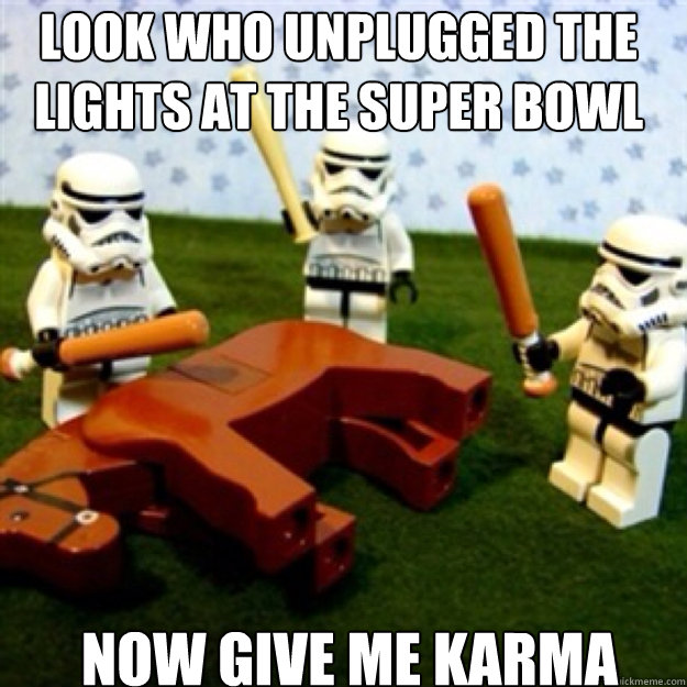 look who unplugged the lights at the super bowl now give me - beating a dead horse