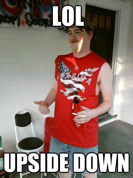 lol upside down - Redneck Randal
