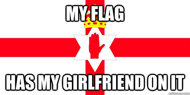 my flag has my girlfriend on it -