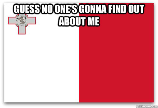 guess no ones gonna find out about me -