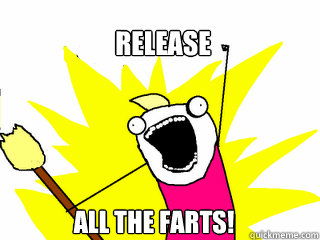 release all the farts - All The Things