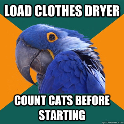 load clothes dryer count cats before starting - Paranoid Parrot
