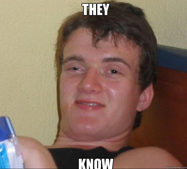 they know - 10guy