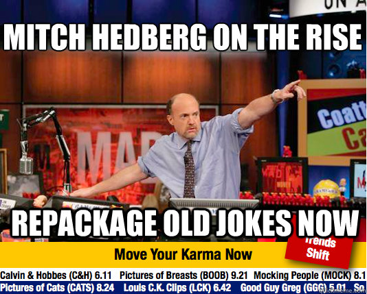mitch hedberg on the rise repackage old jokes now - Mad Karma with Jim Cramer