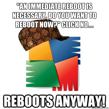 an immediate reboot is necessary do you want to reboot now - scumbag avg