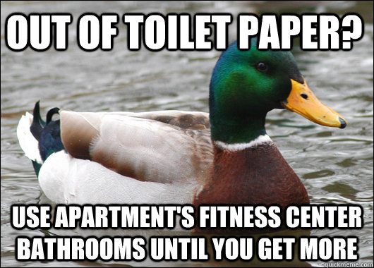 out of toilet paper use apartments fitness center bathroom - Actual Advice Mallard