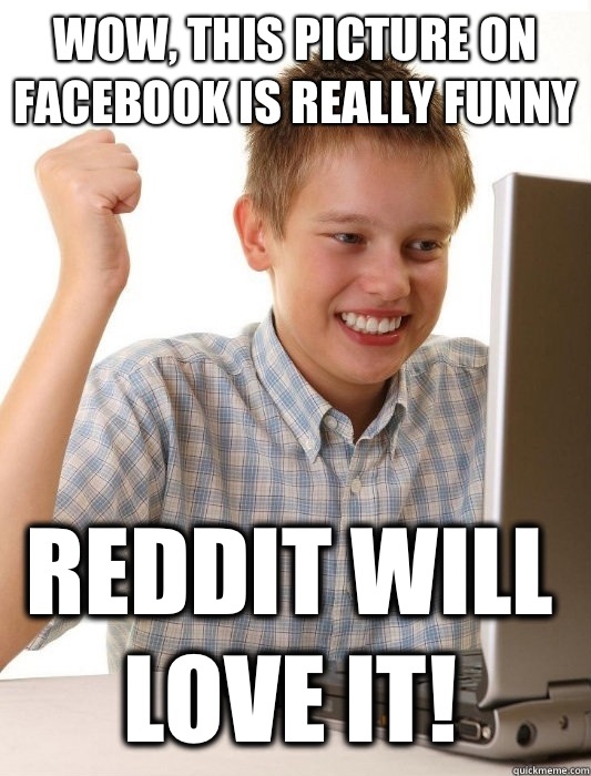 Wow this picture on facebook is really funny Reddit will lov - First Day on the Internet Kid