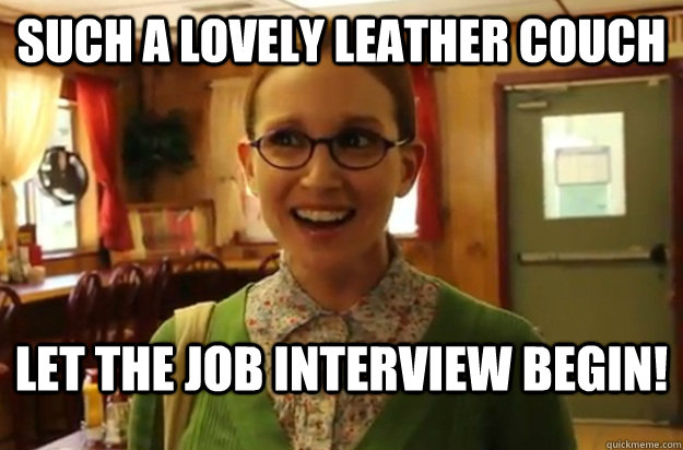 such a lovely leather couch let the job interview begin - Sexually Oblivious Female