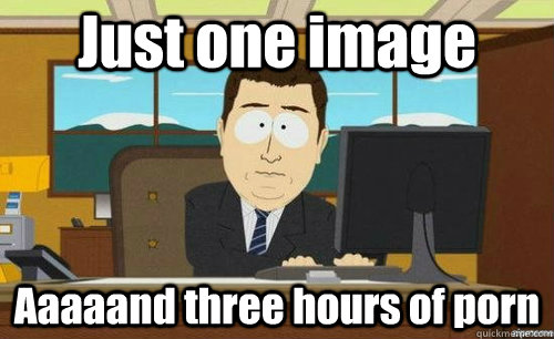 just one image aaaaand three hours of porn - anditsgone